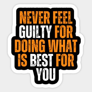 never feel guilty for doing what is best for you typography design Sticker